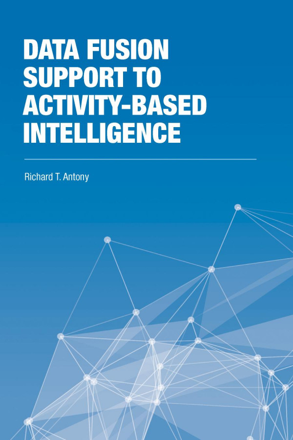 Data Fusion Support To Activitybased Intelligence 1st Edition Richard Antony