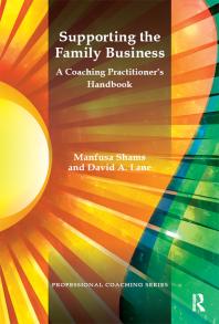 Supporting The Family Business A Coaching Practitioners Handbook David A Lane Manfusa Shams