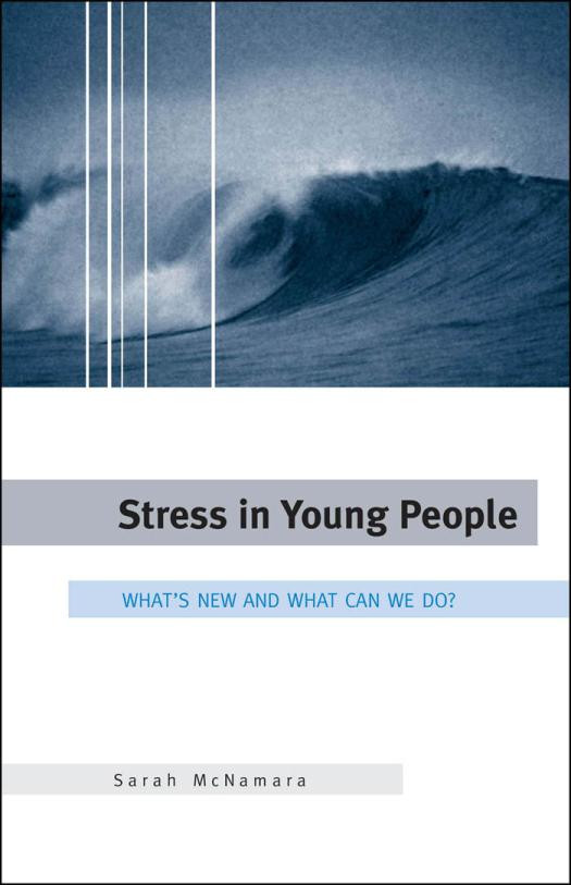 Stress In Young People Whats New And What To Do 1st Edition Sarah Mcnamara