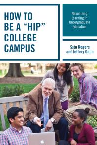 How To Be A Hip College Campus Maximizing Learning In Undergraduate Education Satu Rogers Jeffery W Galle