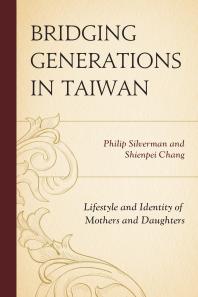 Bridging Generations In Taiwan Lifestyle And Identity Of Mothers And Daughters Philip Silverman Shienpei Chang