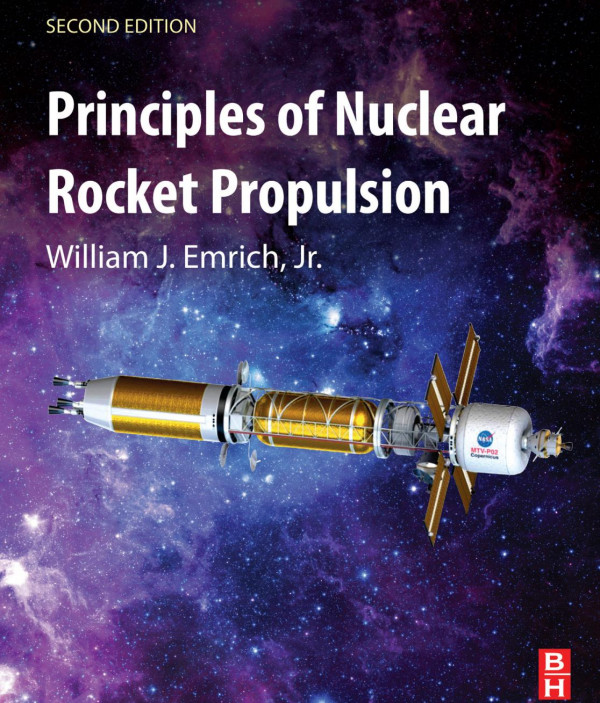 Principles Of Nuclear Rocket Propulsion 2nd Edition William J Emrich Jr
