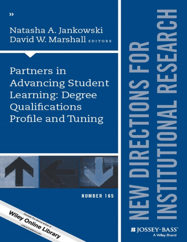 Partners In Advancing Student Learning Degree Qualifications Profile And Tuning New Directions For Institutional Research Number 165 1st Edition David W Marshall Natasha A Jankowski David W Marshall