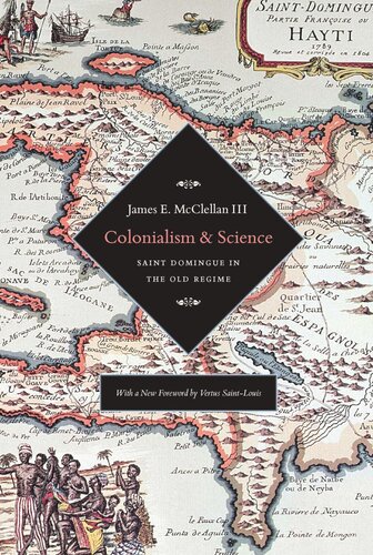 Colonialism And Science Saint Domingue And The Old Regime James E Mcclellan Iii Vertus Saintlouis
