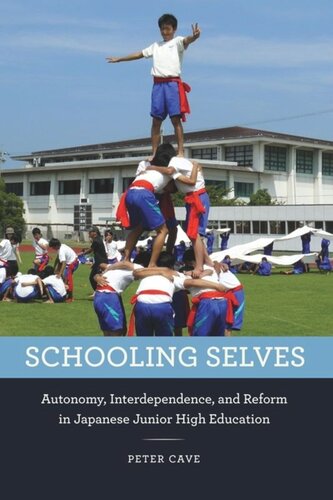 Schooling Selves Autonomy Interdependence And Reform In Japanese Junior High Education Peter Cave