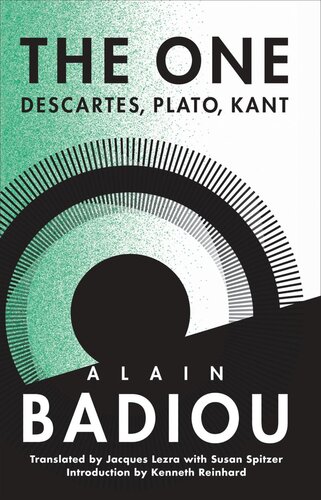 The One Descartes Plato Kant Alain Badiou Kenneth Reinhard Jacques Lezra Susan Spitzer