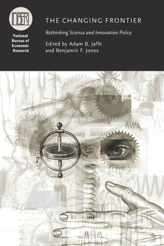 The Changing Frontier Rethinking Science And Innovation Policy Adam B Jaffe Editor Benjamin F Jones Editor