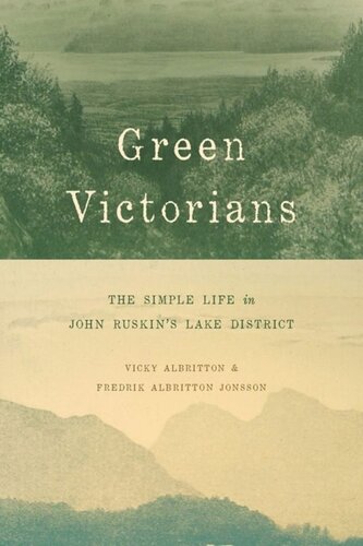 Green Victorians The Simple Life In John Ruskins Lake District Vicky Albritton Fredrik Albritton Jonsson
