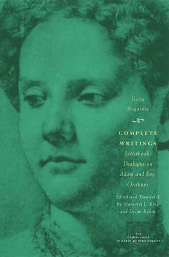 Complete Writings Letterbook Dialogue On Adam And Eve Orations Isotta Nogarola Margaret L King Diana Robin