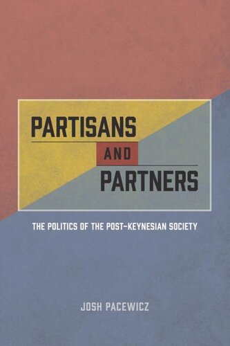 Partisans And Partners The Politics Of The Postkeynesian Society Josh Pacewicz