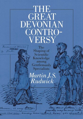 The Great Devonian Controversy The Shaping Of Scientific Knowledge Among Gentlemanly Specialists Martin J S Rudwick