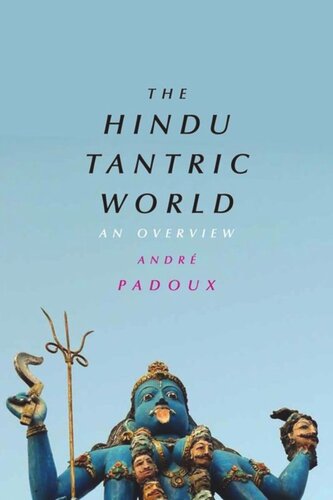 The Hindu Tantric World An Overview Andr Padoux