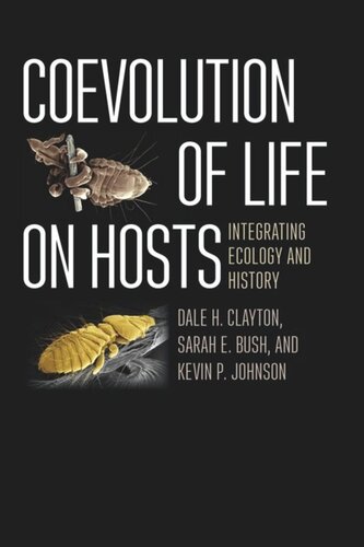 Coevolution Of Life On Hosts Integrating Ecology And History Dale H Clayton Sarah E Bush Kevin P Johnson
