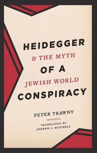 Heidegger And The Myth Of A Jewish World Conspiracy Peter Trawny Andrew J Mitchell