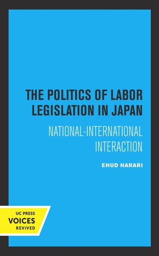 The Politics Of Labor Legislation In Japan Nationalinternational Interaction Reprint 2019 Ehud Harari