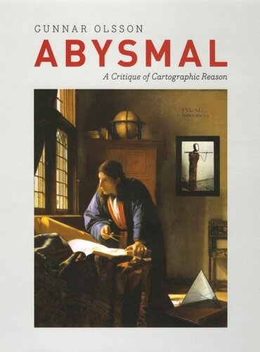 Abysmal A Critique Of Cartographic Reason Gunnar Olsson