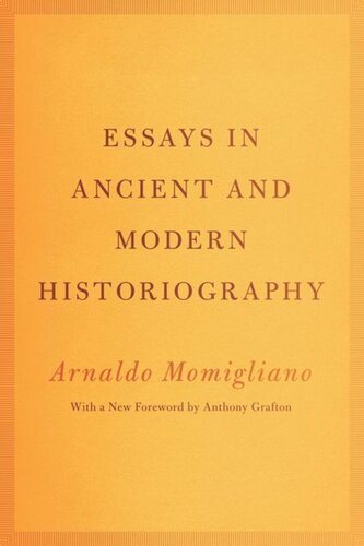Essays In Ancient And Modern Historiography Arnaldo Momigliano Anthony Grafton