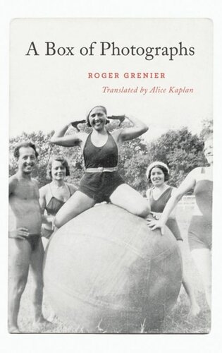 A Box Of Photographs Roger Grenier Alice Kaplan