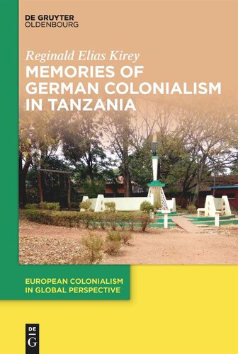 Memories Of German Colonialism In Tanzania Reginald Elias Kirey
