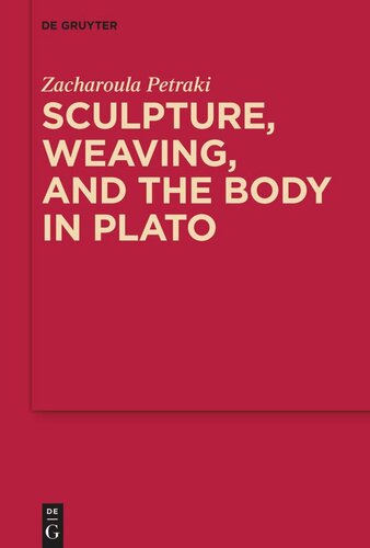 Sculpture Weaving And The Body In Plato Zacharoula Petraki