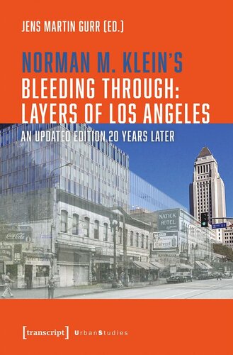 Norman M Kleins Bleeding Through Layers Of Los Angeles An Updated Edition 20 Years Later Jens Martin Gurr Editor Universitt Duisburgessen Editor
