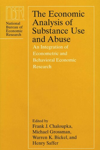 The Economic Analysis Of Substance Use And Abuse An Integration Of Econometric And Behavioral Economic Research Frank J Chaloupka Editor Michael Grossman Editor Warren K Bickel Editor Henry Saffer Editor
