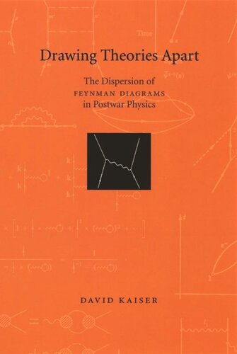 Drawing Theories Apart The Dispersion Of Feynman Diagrams In Postwar Physics David Kaiser