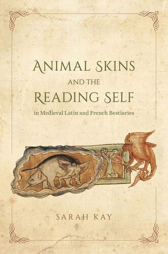 Animal Skins And The Reading Self In Medieval Latin And French Bestiaries Sarah Kay