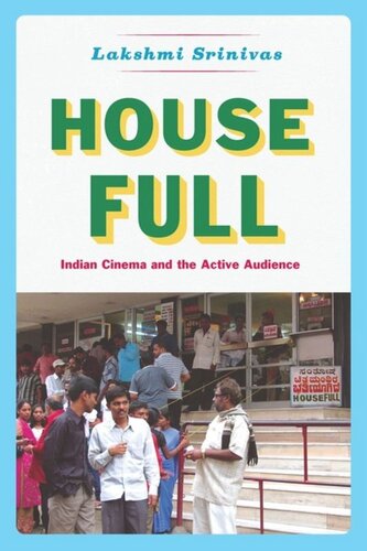 House Full Indian Cinema And The Active Audience Lakshmi Srinivas
