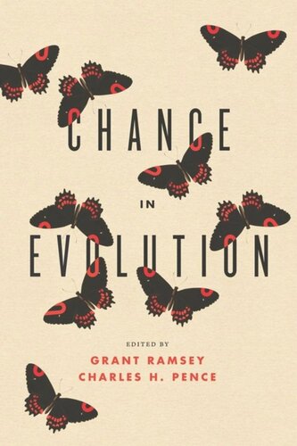 Chance In Evolution Grant Ramsey Editor Charles H Pence Editor