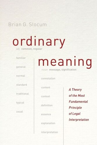 Ordinary Meaning A Theory Of The Most Fundamental Principle Of Legal Interpretation Brian G Slocum