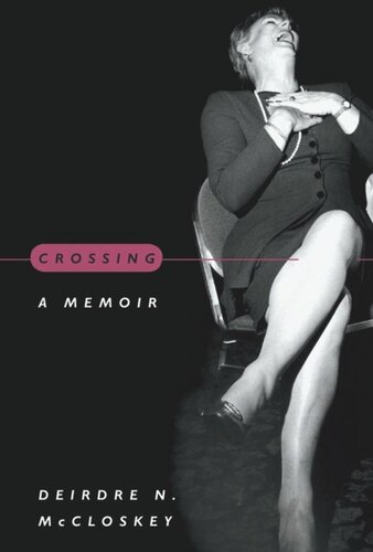 Crossing A Memoir Deirdre N Mccloskey