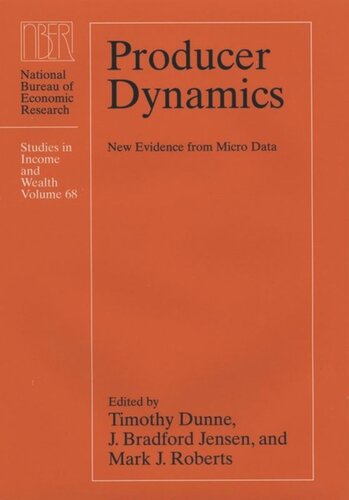 Producer Dynamics New Evidence From Micro Data Timothy Dunne Editor J Bradford Jensen Editor Mark J Roberts Editor