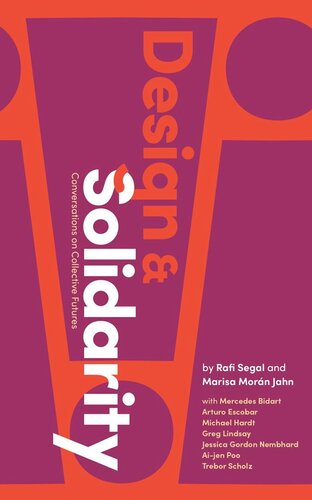 Design And Solidarity Conversations On Collective Futures Rafi Segal Marisa Morán Jahn