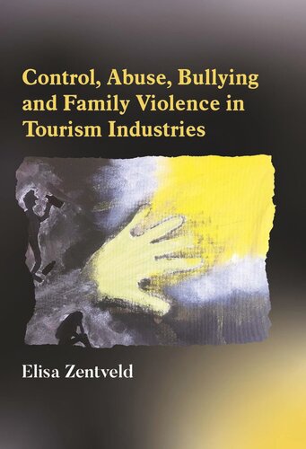 Control Abuse Bullying And Family Violence In Tourism Industries Elisa Zentveld