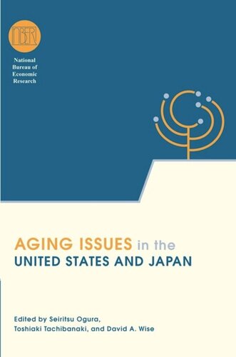 Aging Issues In The United States And Japan Seiritsu Ogura Editor Toshiaki Tachibanaki Editor David A Wise Editor