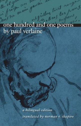 One Hundred And One Poems By Paul Verlaine A Bilingual Edition Paul Verlaine Norman R Shapiro