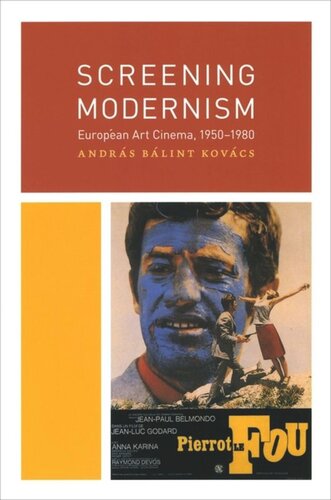 Screening Modernism European Art Cinema 19501980 Andrs Blint Kovcs