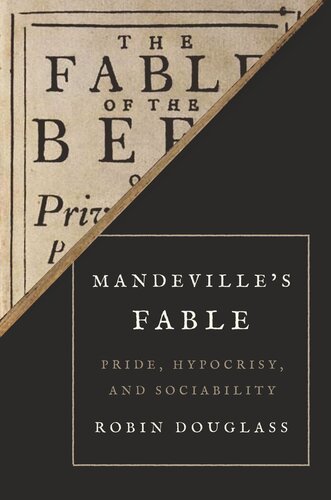 Mandevilles Fable Pride Hypocrisy And Sociability Robin Douglass