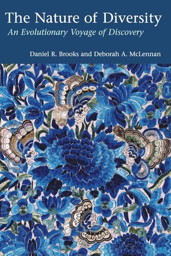 The Nature Of Diversity An Evolutionary Voyage Of Discovery Daniel R Brooks Deborah A Mclennan
