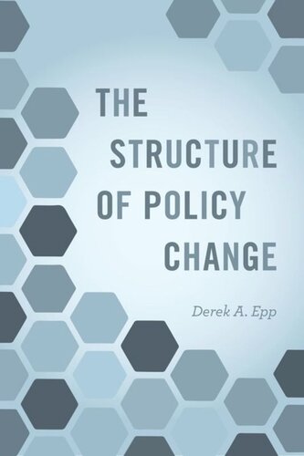 The Structure Of Policy Change Derek A Epp