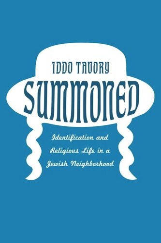 Summoned Identification And Religious Life In A Jewish Neighborhood Iddo Tavory