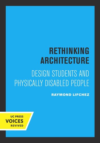 Rethinking Architecture Design Students And Physically Disabled People Reprint 2019 Raymond Lifchez