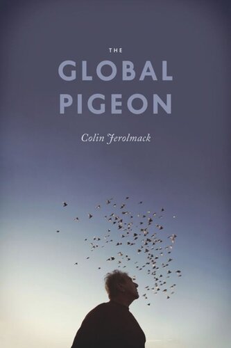 The Global Pigeon Colin Jerolmack