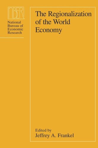 The Regionalization Of The World Economy Jeffrey A Frankel Editor
