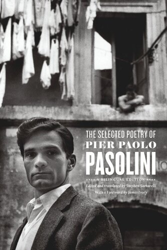 The Selected Poetry Of Pier Paolo Pasolini A Bilingual Edition 1st Edition Pier Paolo Pasolini