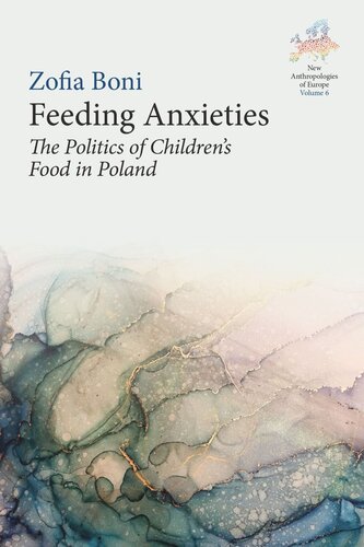 Feeding Anxieties The Politics Of Childrens Food In Poland Zofia Boni