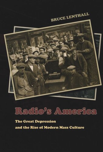 Radios America The Great Depression And The Rise Of Modern Mass Culture Bruce Lenthall