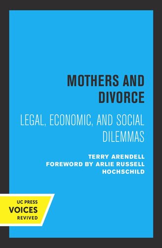 Mothers And Divorce Legal Economic And Social Dilemmas Reprint 2019 Terry Arendell
