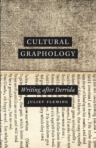 Cultural Graphology Writing After Derrida Juliet Fleming